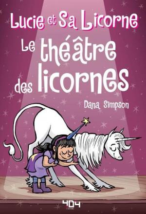Lucie et sa licorne 8 - Le théâtre des licornes