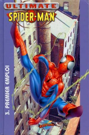 couverture, jaquette Ultimate Spider-Man 3  - Premier emploiTPB Hardcover (cartonnée) (Presses Aventure) Comics
