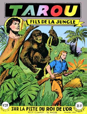Tarou, fils de la jungle 39 - Sur la piste du roi de l'or