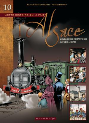 couverture, jaquette L'Alsace 10  - L'Alsace des romantiques (1915 à 1871)  (editions du signe) BD