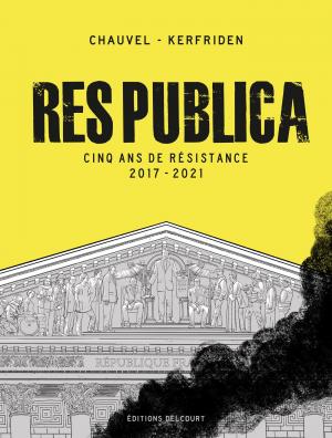 Res Publica 1 - Cinq ans de résistance, 2017 - 2021