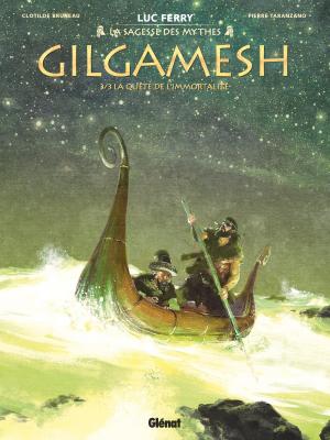 Gilgamesh (Bruneau) 3 - La quête de l'immortalité