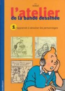 L'atelier de Tintin 1 -  L'atelier de la bande dessinée : j'apprends à dessiner les personnages 