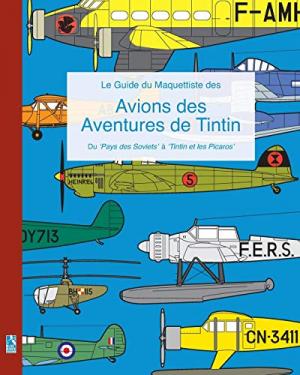 Le guide du maquettiste des avions de aventures de Tintin édition simple