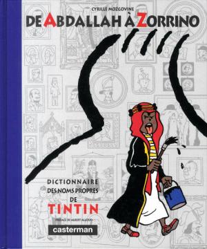 Dictionnaire des noms propres de Tintin : De Abdallah à Zorrino édition simple