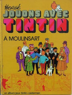Jouons avec Tintin 1 - Jouons avec Tintin à Moulinsart