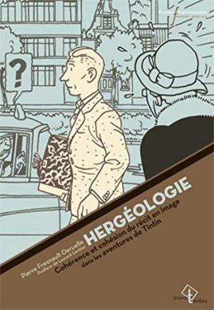Hergéologie, cohérence et cohésion du récit en image dans les aventures de Tintin 0