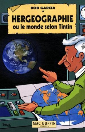 Hergéographie ou le monde selon Tintin édition simple