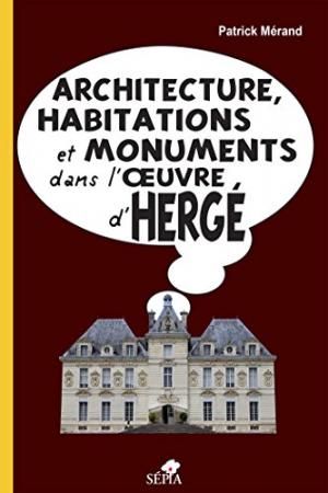 Architecture, habitations et monuments dans l'œuvre d'Hergé édition simple