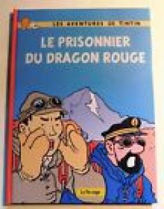 Tintin - Parodies, pastiches et pirates 0 - Le prisonnier du dragon rouge