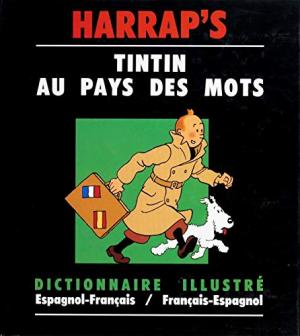 Tintin au pays des mots 1 - Dictionnaire illustré : espagnol-français, français-espagnol