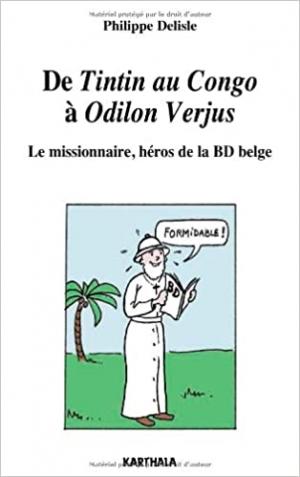 De Tintin au Congo à Odilon Verjus. Le missionnaire, héros de la BD belge édition simple