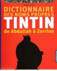 Dictionnaire des noms propres de Tintin : De Abdallah à Zorrino 0