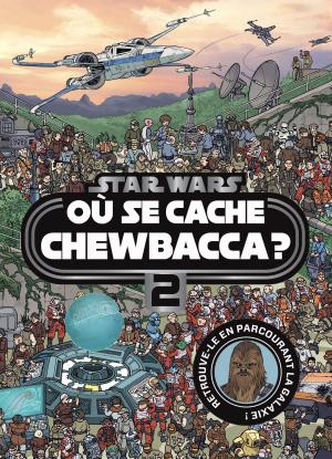 Star Wars - Où se cache Chewbacca 2 - Retrouve-le en parcourant la galaxie !