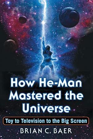 How He-Man Mastered the Universe -Toy to Television to the Big Screen édition TPB softcover (souple)