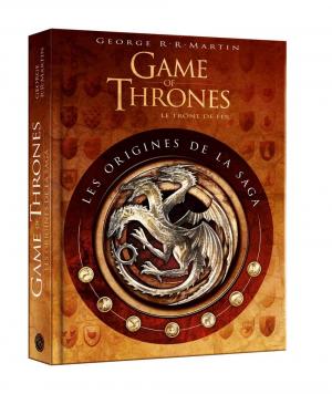 Game of Thrones, le Trône de fer : Les Origines de la saga édition simple