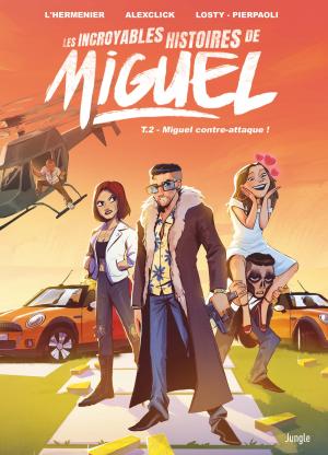 Les incroyables histoires de Miguel T.2