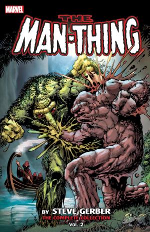 Man-Thing 2 - Man-Thing by Steve Gerber: The Complete Collection Vol. 2