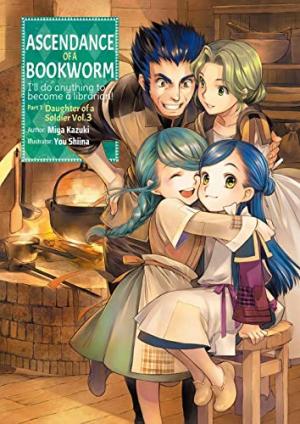 Ascendance of a Bookworm - La Petite Faiseuse de Livres édition Part 1 - Daughter of a Soldier