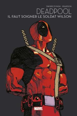 Les Icones Marvel 7 - Deadpool : Il faut soigner le soldat Wilson