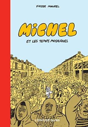 Michel (Maurel) 2 - Et les temps modernes
