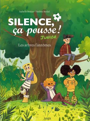 Silence, ça pousse ! - Junior 1 - Les arbres fantômes