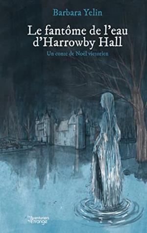 Le fantôme de l’eau d’Harrowby Hall