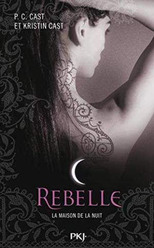 La maison de la nuit 4 - Rebelle