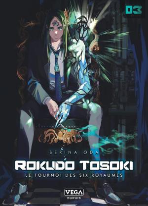 Rokudo Tosoki le Tournoi des 6 royaumes T.3