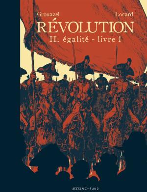 couverture, jaquette Révolution (Grouazel/Locard) 2  - Égalité - Livre 1 (actes sud - l'an 2) BD