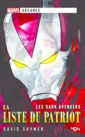 Marvel Arcanes - Les Dark Avengers - La Liste du Patriot édition Roman