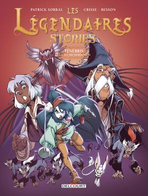 Les légendaires - Stories 3 - Ténébris et l'île du Dordogon