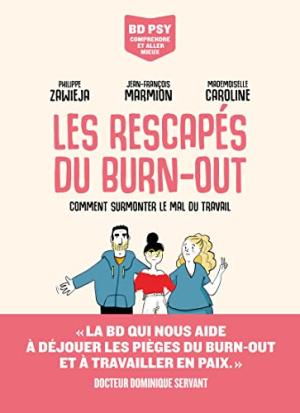 Les rescapés du burn-out 1 - Comment surmonter le mal du travail