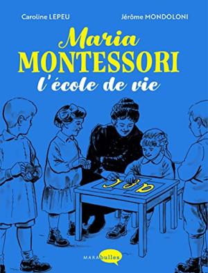 Maria Montessori, l'école de vie  simple