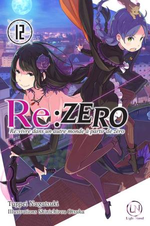couverture, jaquette Re:Zero - Re:Vivre dans un nouveau monde à partir de zéro 12  (Ofelbe) Light novel