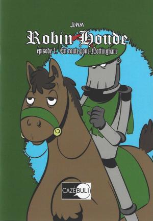 couverture, jaquette Robin Houde 1  - En route pour Nothingham (cazébul) BD