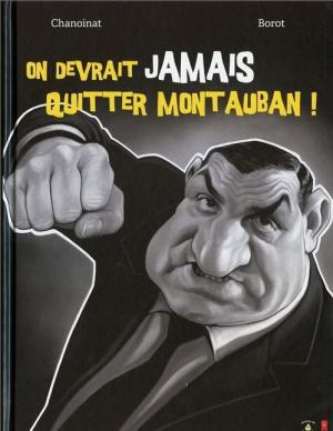 couverture, jaquette On devrait jamais quitter Montauban !   (Editeur FR inconnu (BD)) Ouvrage sur le cinéma