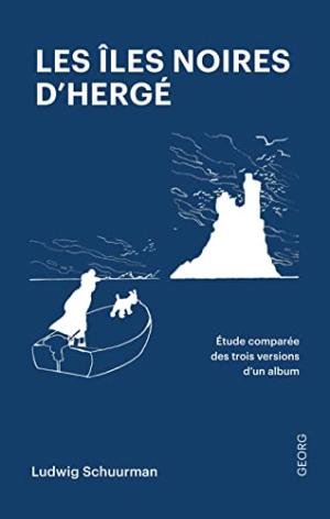 Les îles noires d'Hergé : étude comparée de trois versions d'un album de bande dessinée 1