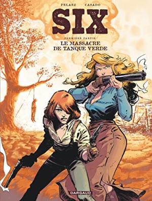 couverture, jaquette Six (Pelaez / Casado) 1  - Le Massacre de Tanque Verde (dargaud) BD
