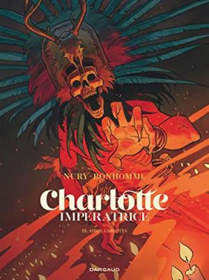 Charlotte impératrice 3 - Adios, Carlotta