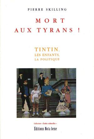 Mort aux tyrans ! - Tintin, les enfants, la politique édition simple