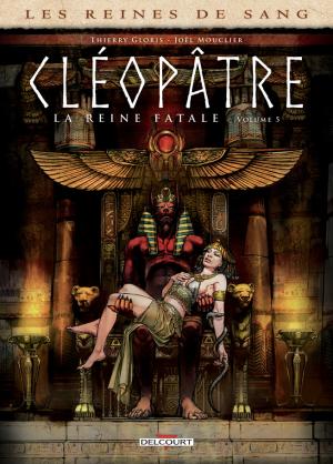 Les reines de sang - Cléopâtre, la Reine fatale T.5