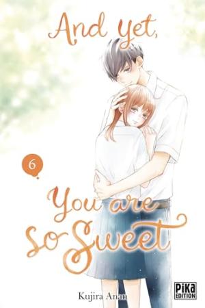 couverture, jaquette And yet, you are so sweet 6  (pika) Manga