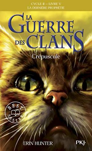 La guerre des clans 11 - Cycle II - tome 05 : Crépuscule