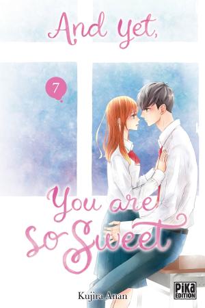 couverture, jaquette And yet, you are so sweet 7  (pika) Manga
