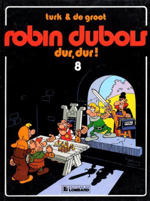Robin Dubois 8 - Dur, dur !