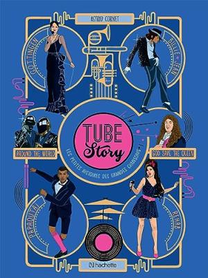Tube Story - Les petites histoires des grandes chansons T.1