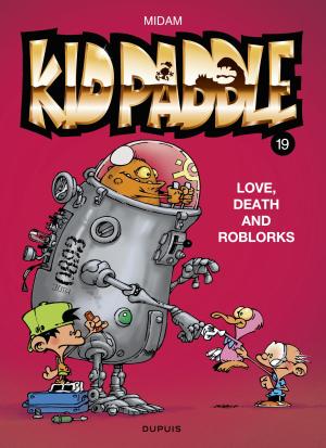 couverture, jaquette Kid Paddle 19  - Love, Death and RoBlorks (dupuis) BD