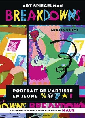 couverture, jaquette Breakdowns (Spiegelman)   - Breakdowns: Portrait de l'artiste en jeune %@* ! (flammarion bd) Comics