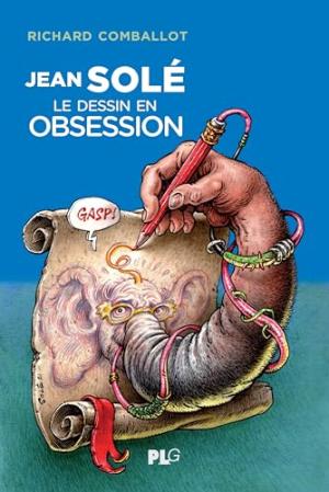 Jean Solé - Le dessin en obsession  simple